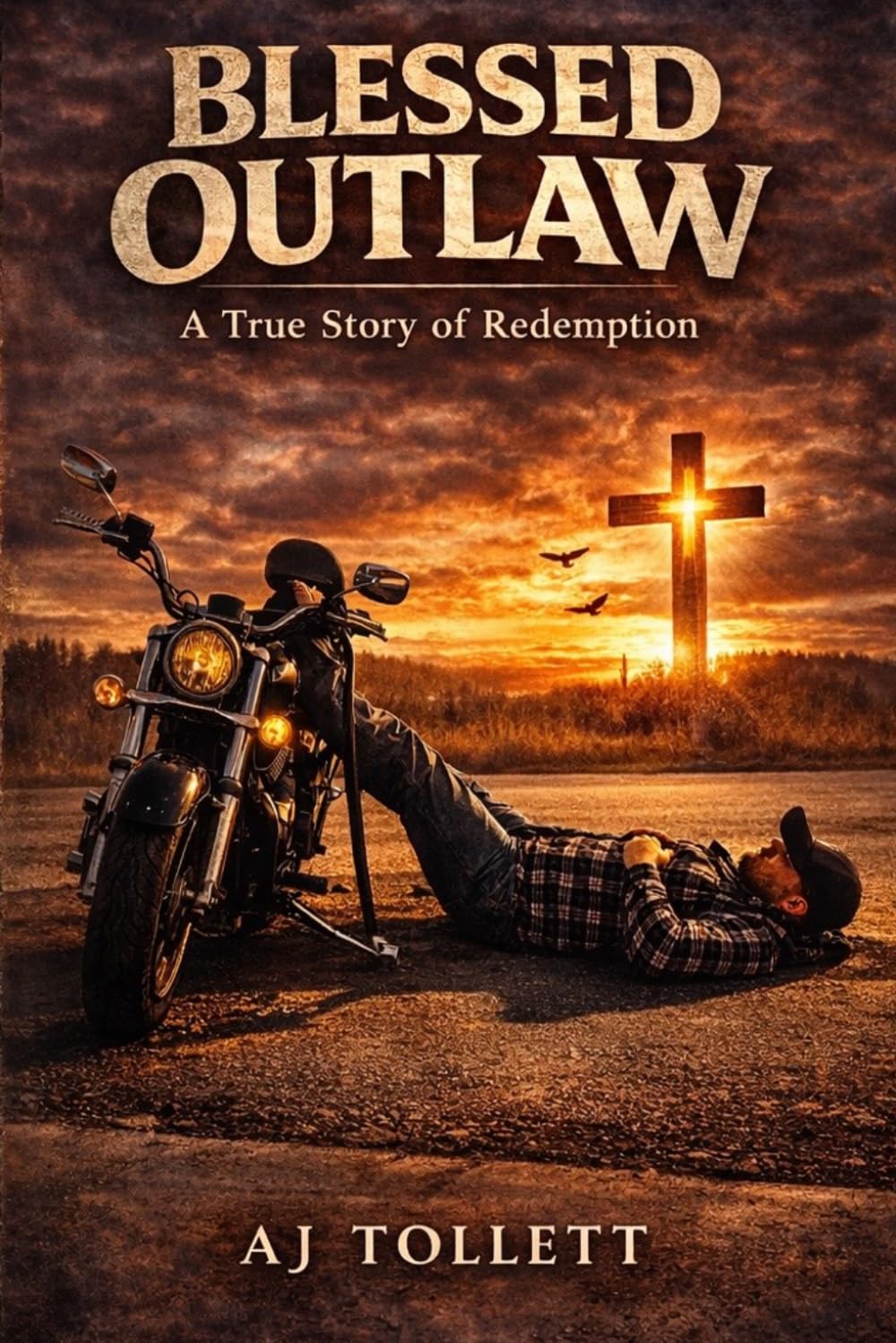 Blessed outlaw: A true story of redemption