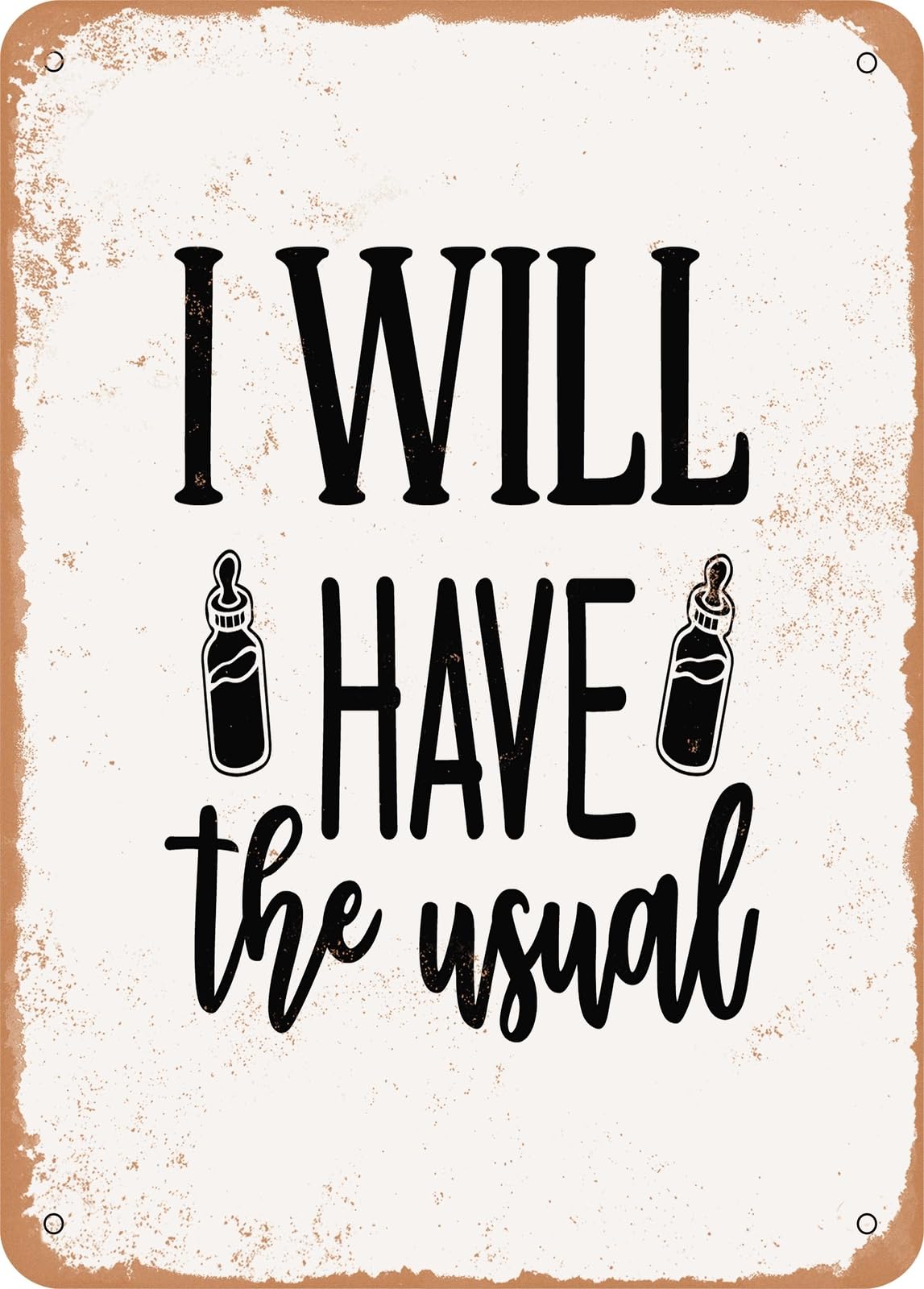 Miaomansenstore Metal Sign - I Will Have The Usual - Vintage Rusty Look Home Decor