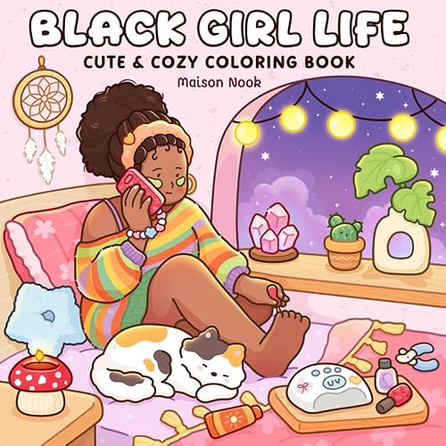 Black Girl Life: Coloring Book for Adults and Teens Featuring African American Women in Cozy Daily Moments for Self-Love and Relaxation - Paperback
