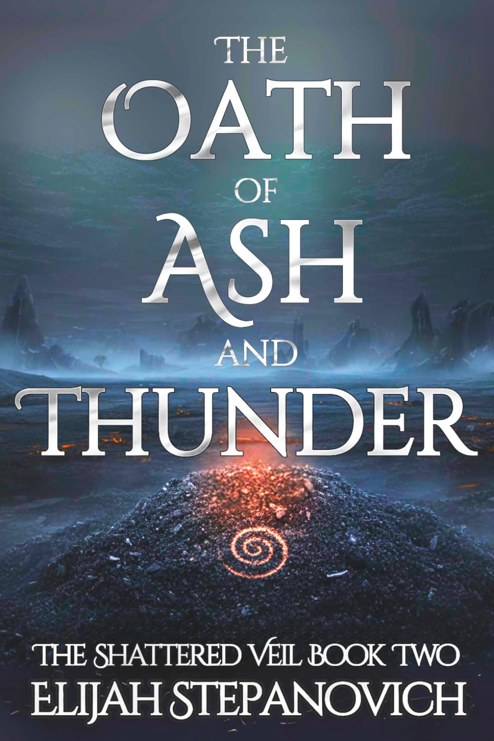 The Oath of Ash and Thunder: 2 (The Shattered Veil)