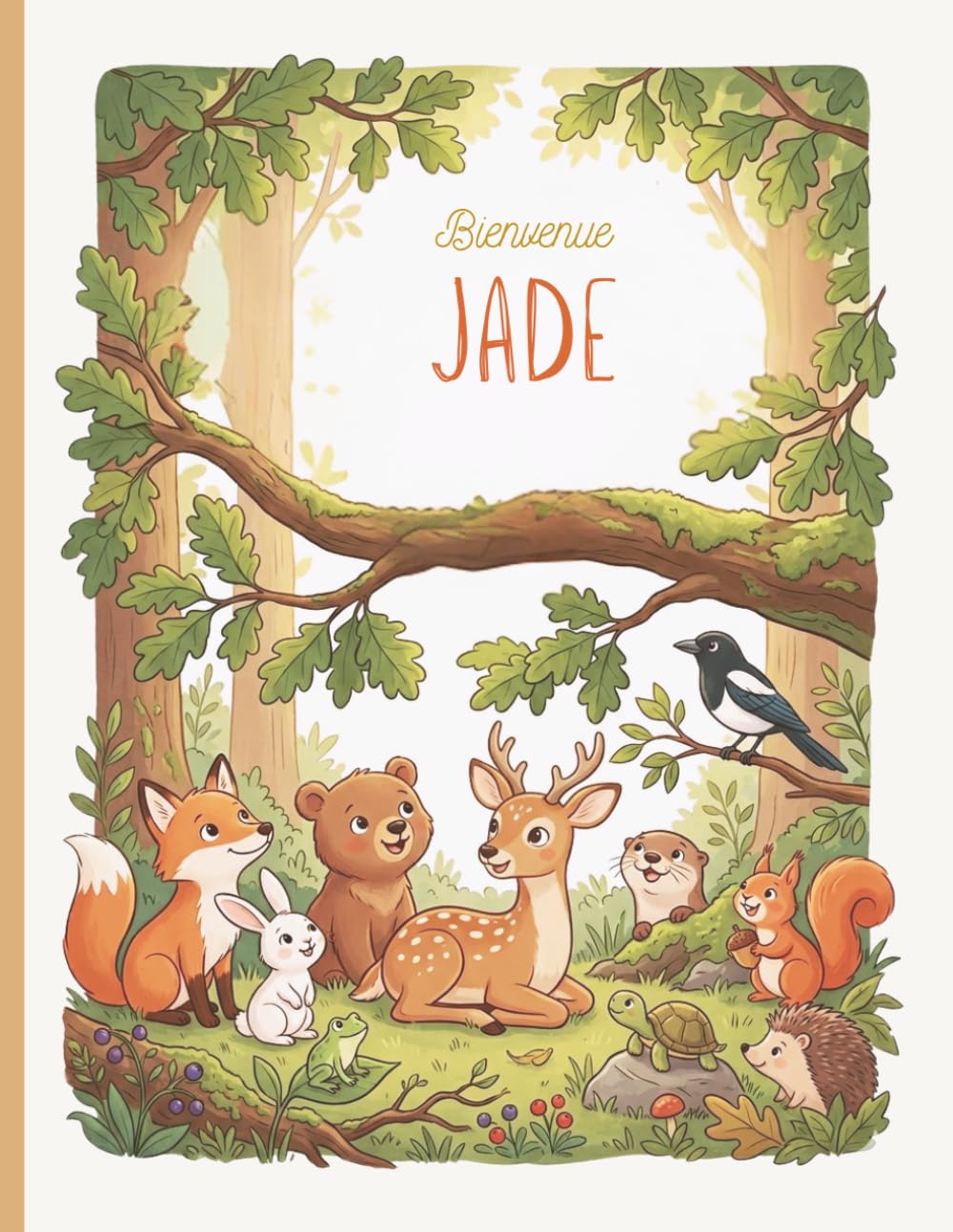 Bienvenue Jade - Livre prénom personnalisé Fille 3-6 ans : Histoires animaux de la forêt (Livres pour enfants - Prénoms personnalisés)