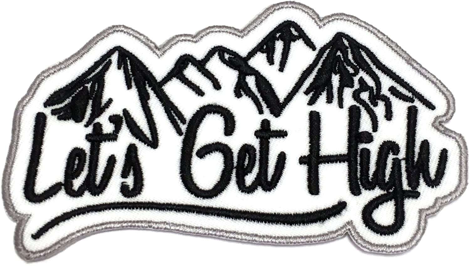 Lets Get High Patch (4 inch) Embroidered Iron/Sew on Badge Mountaineering Mountain Climb Trek Souvenir Applique