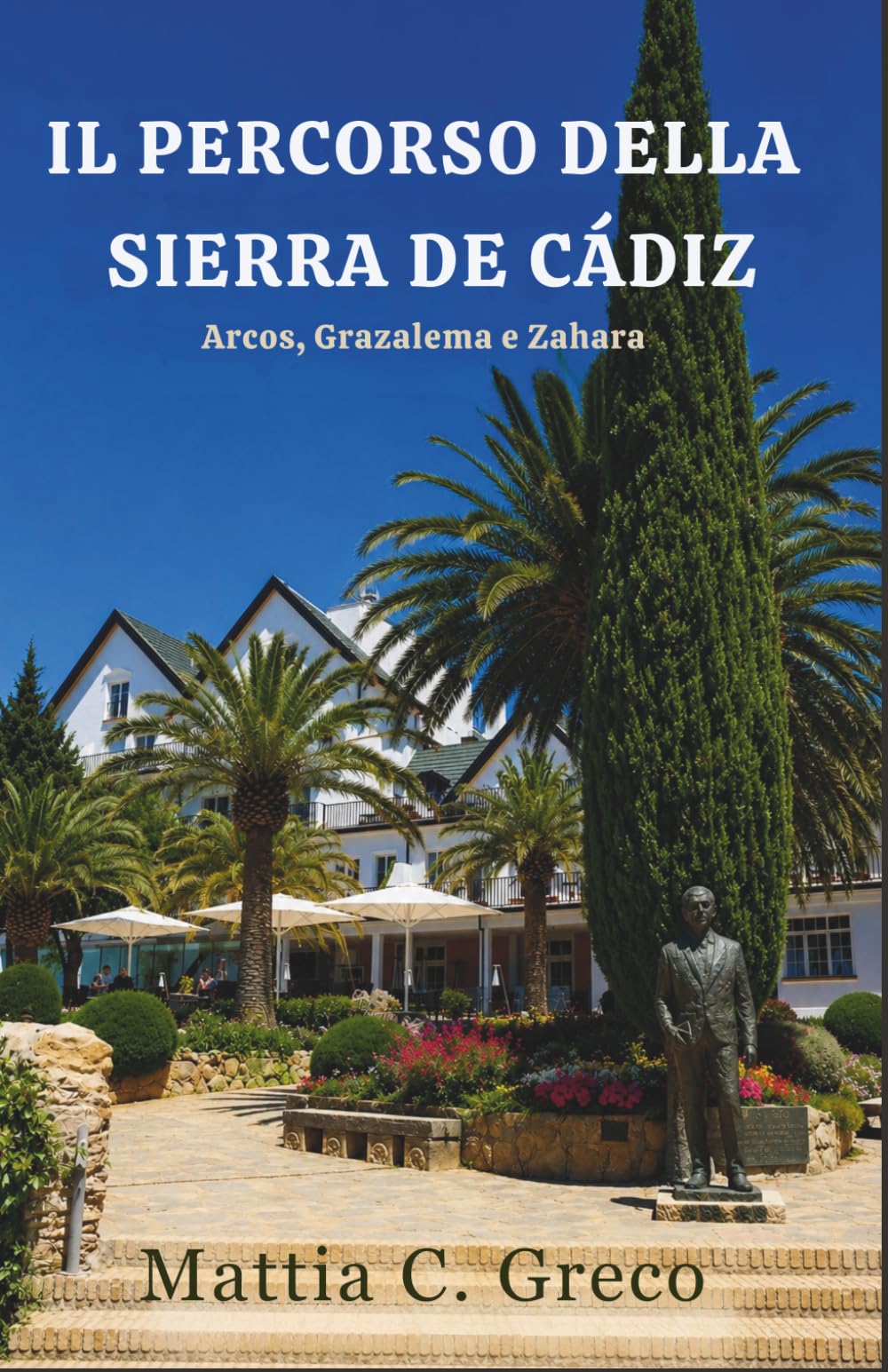 IL PERCORSO DELLA SIERRA DE CÁDIZ: Arcos, Grazalema e Zahara (I villaggi bianchi dell'Andalusia)