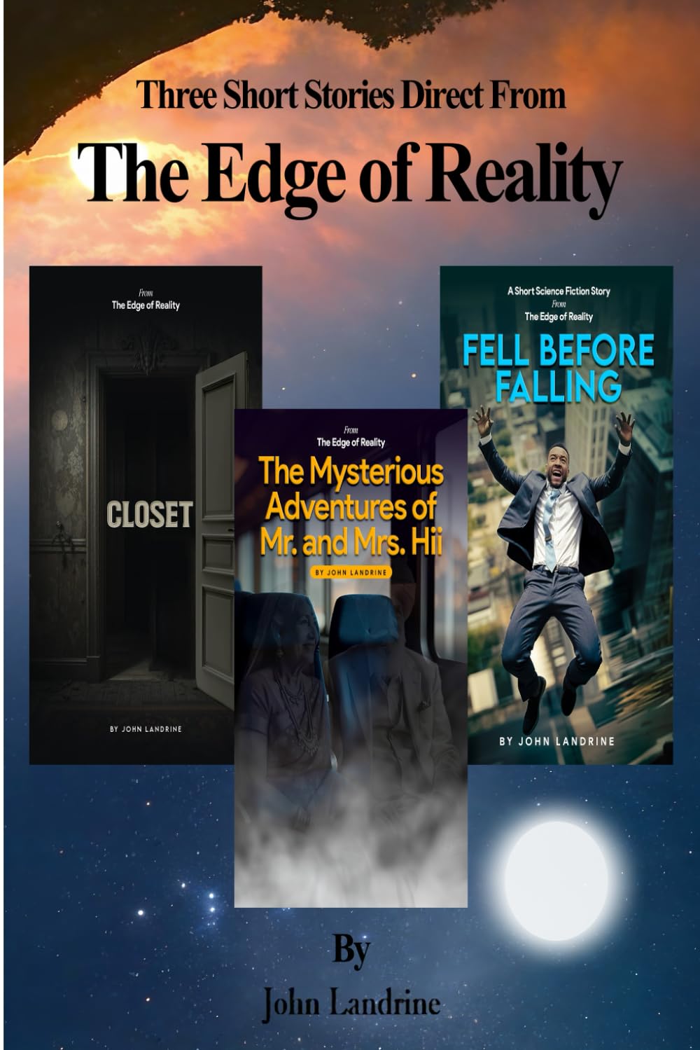 Three Short Stories Direct From The Edge Of Reality