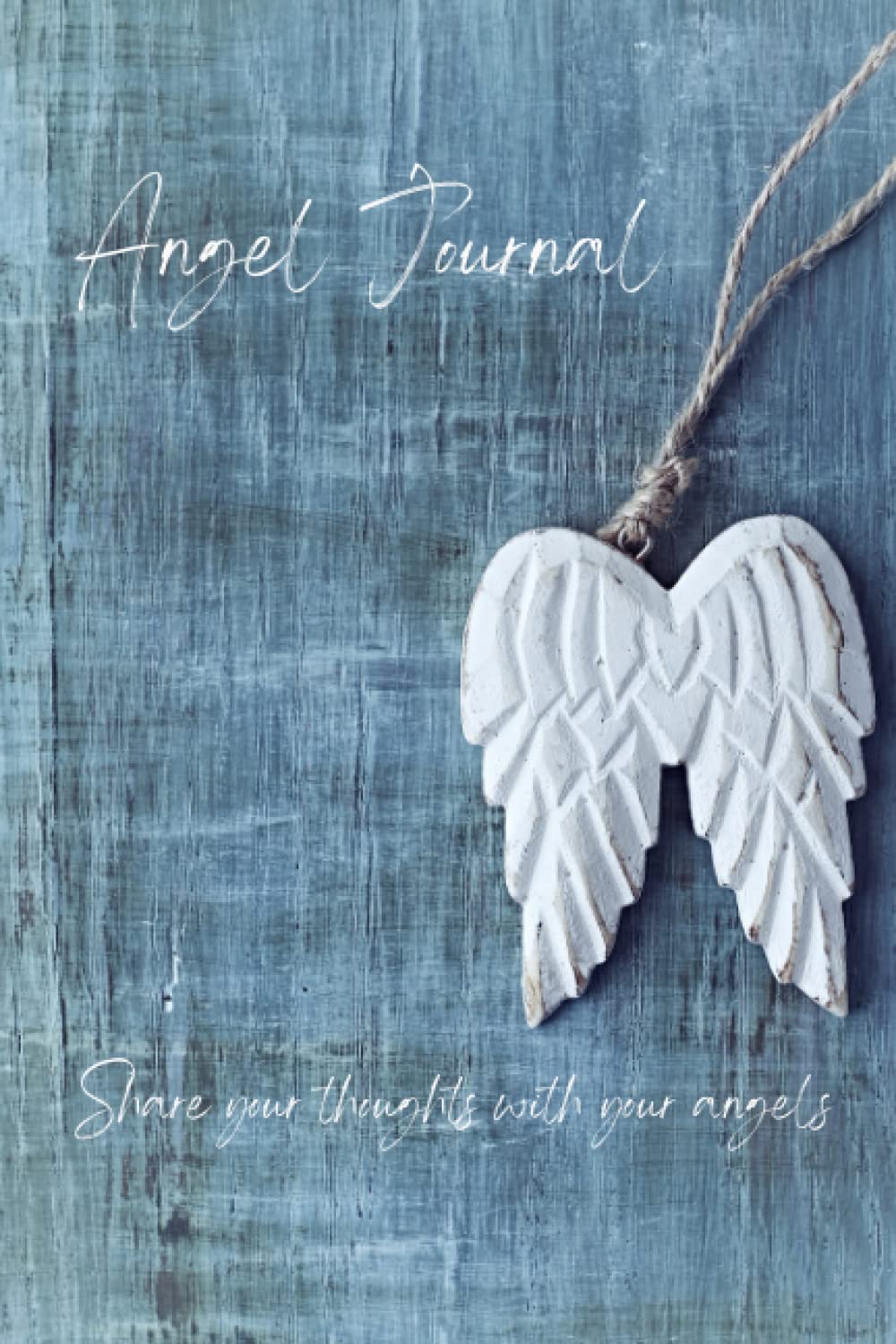 My Angel Journal: Share your thoughts with the angels