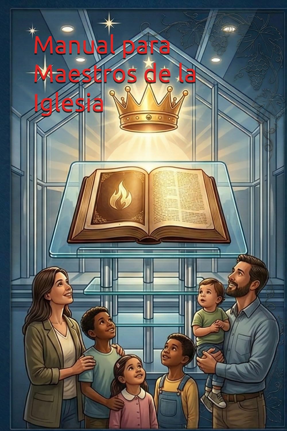Manual para Maestros de la Iglesia: Principios Judeo-Cristianos para Formar Líderes del Mañana