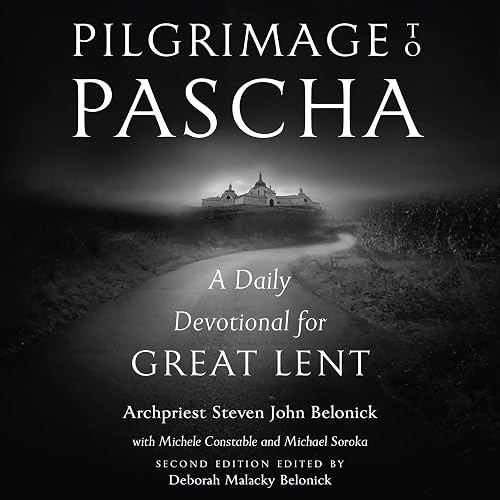 Pilgrimage to Pascha: A Daily Devotional for Great Lent