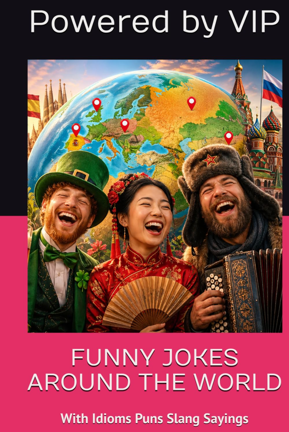 FUNNY JOKES AROUND THE WORLD: With Idioms Puns Slang Sayings (Games Trivia & Entertainment)