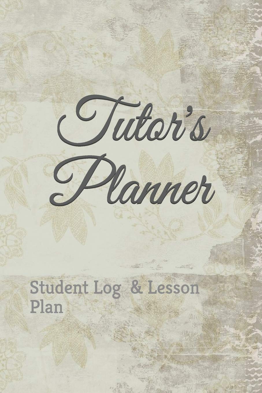 Tutor's Planner: Student Log Lesson Plan and Teaching Journal