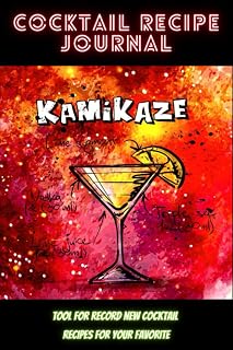 Kamikaze:Cocktail Recipe Journal Record Favorite Recipes Ingredients Organizer Drinks Rating Tasting Journal (Beverages & Cocktails Book)