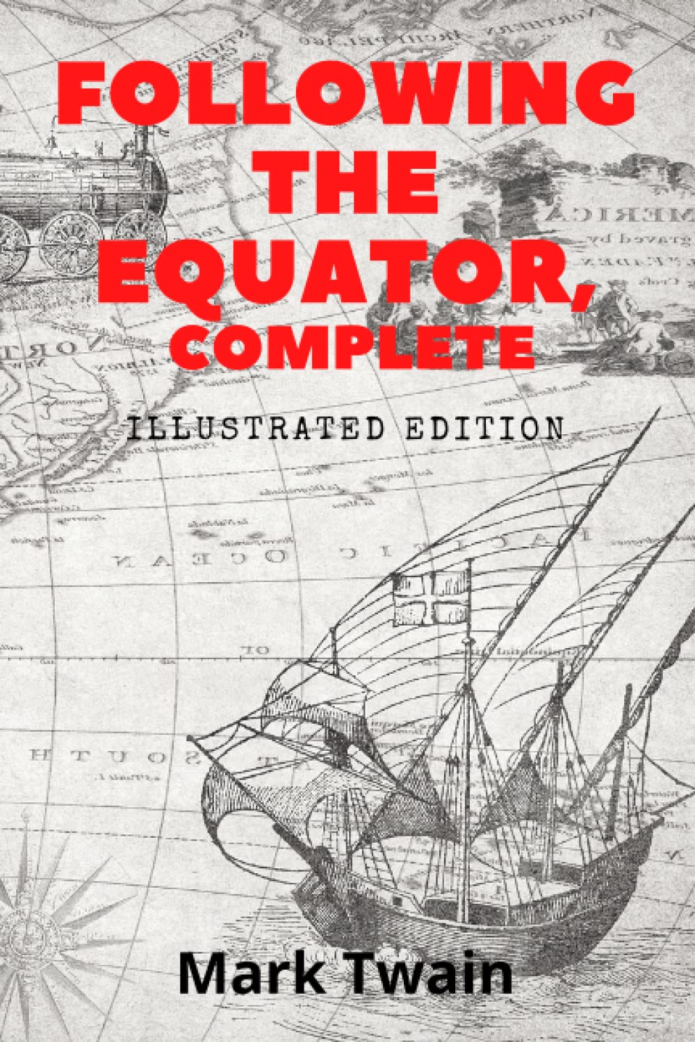 Following the Equator, Complete: Illustrated Edition: Annotated Classic