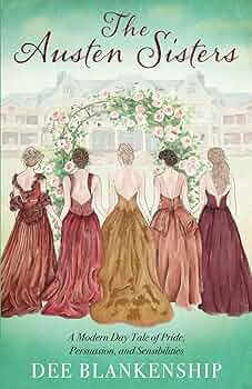 Disciplining Love Austen and the Modern… The Austen Sisters: A Modern Day Tale of Pride, Persuasion