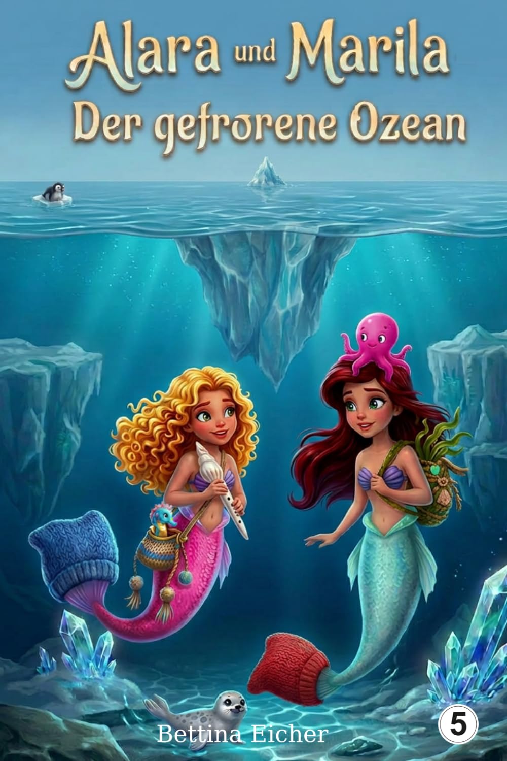 Alara und Marila - Der gefrorene Ozean (8-12 Jahre): Folge 5 (Alara & Marila - Meeresabenteuer)
