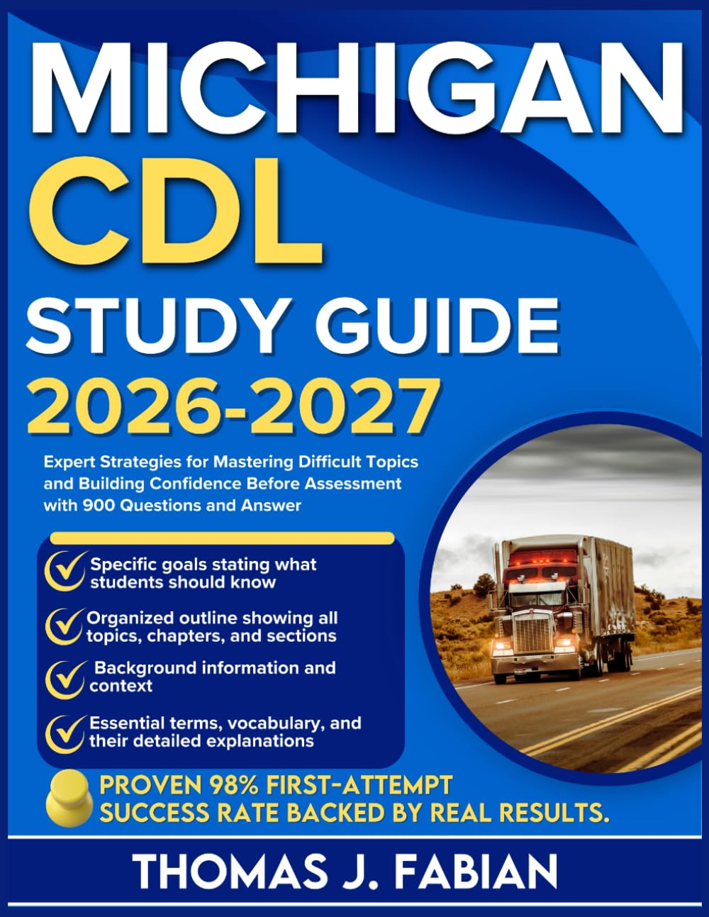 MICHIGAN CDL STUDY GUIDE 2026-2027: Expert Strategies for Mastering Difficult Topics and Building Confidence Before Assessment with 900 Questions and Answer      Paperback – March 6, 2026
