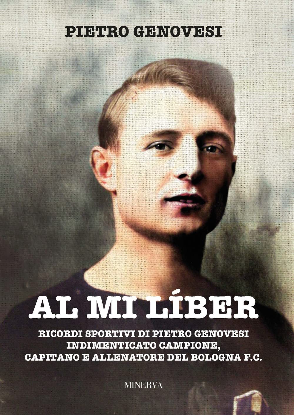 Al Mi LíBer. Ricordi Sportivi Di Pietro Genovesi Indimenticato Campione, Capitano E Allenatore Del Bologna F.C. - 4