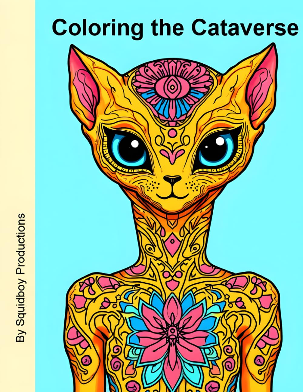 Coloring the Cataverse: Coloring Book for Stress Relief and Relaxation for Adults: Whimsical illustrations to calm your mind and spark creativity