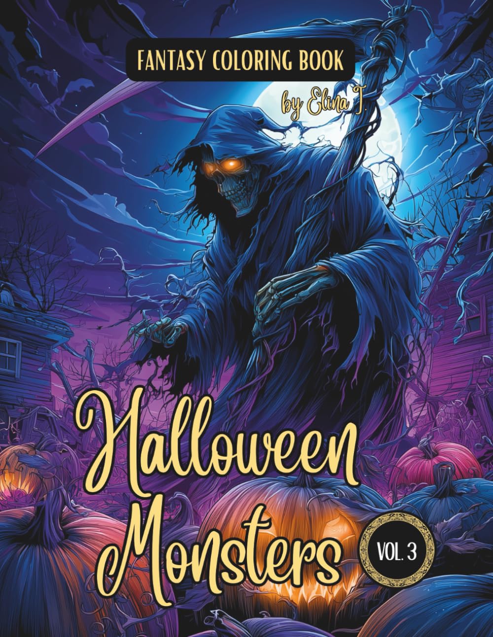 Fantasy Coloring Book Halloween Monsters Vol. 3: For Adults and Teens | Black Line and Grayscale Images of Monsters and Night Creatures