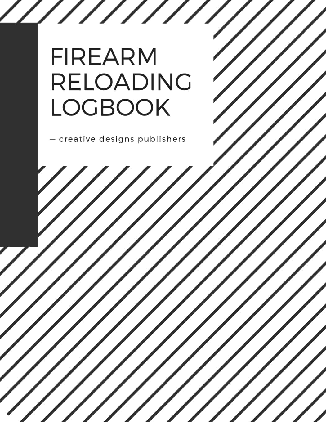 Firearm Reloading Log: Firearm, Reloaders Log, Firearm Log, Bullet Inventory, Gun Paperback – October 23, 2017
