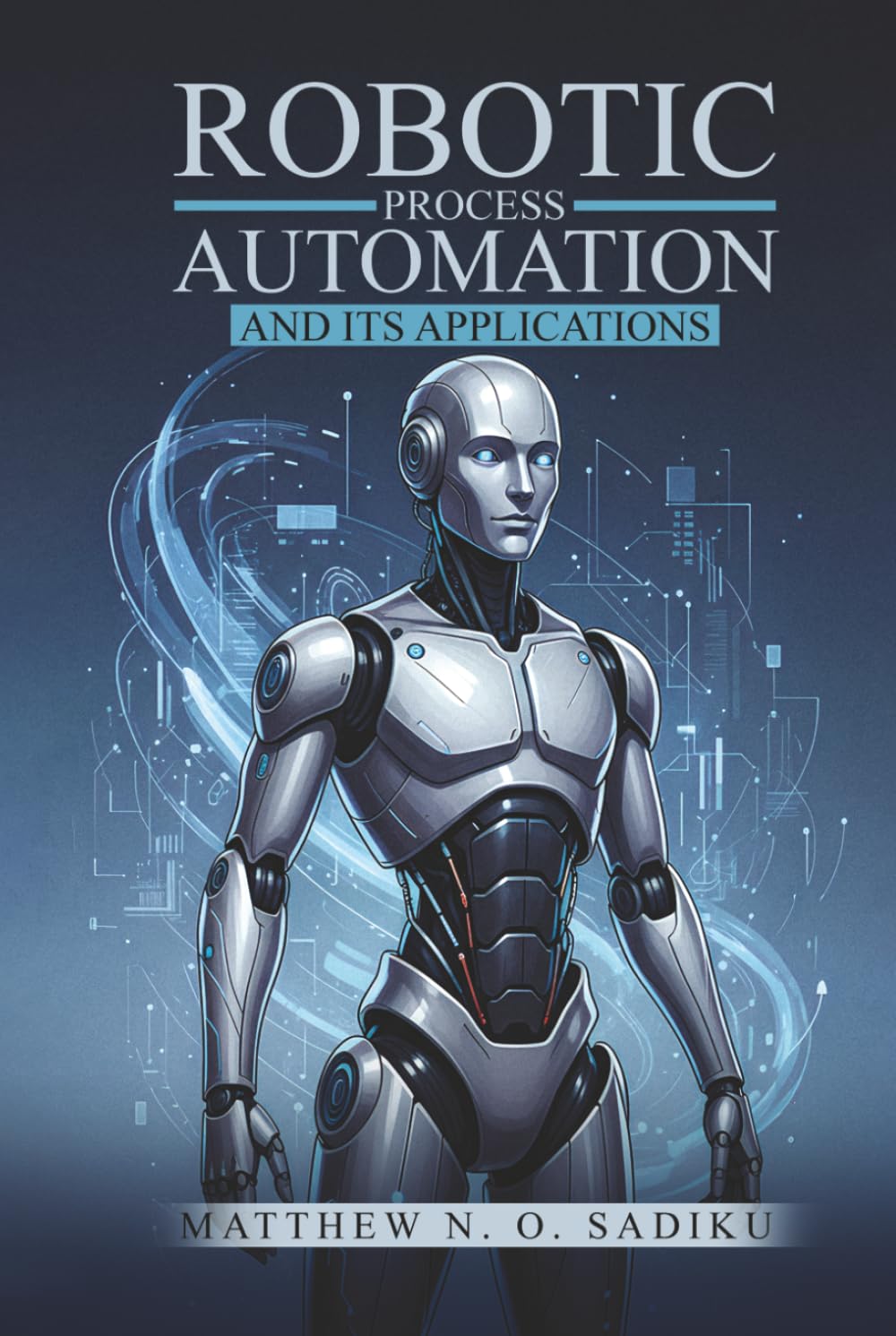 ROBOTIC PROCESS AUTOMATION AND ITS APPLICATIONS
