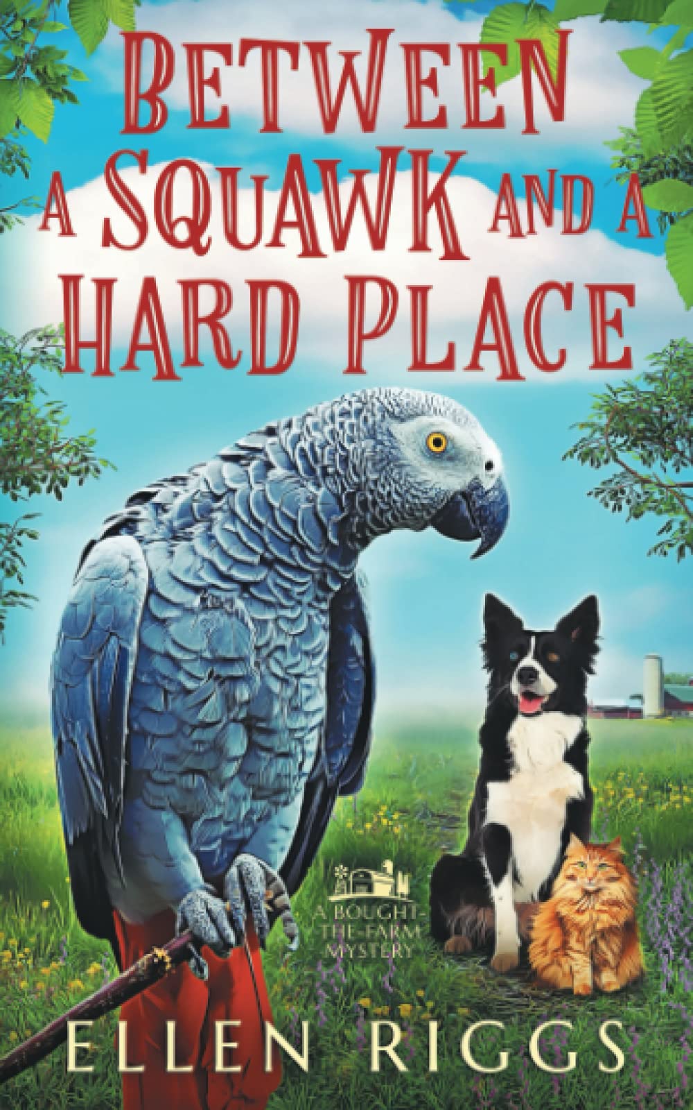 Buy Between a Squawk and a Hard Place (Bought-the-Farm Mystery) — BookShops.in