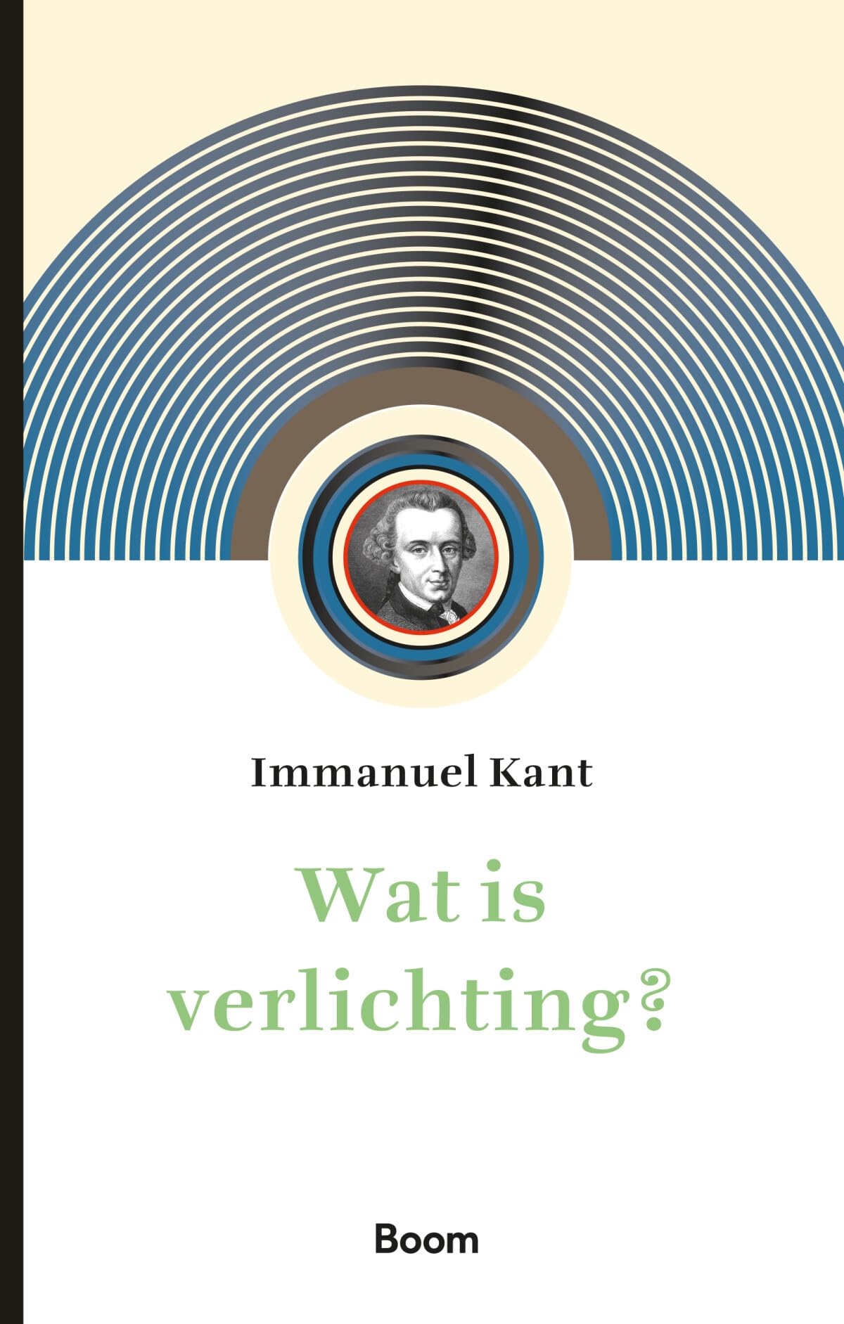 Beantwoording van de vraag: wat is verlichting? en andere geschiedfilosofische geschriften