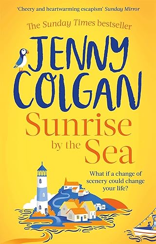 Sunrise by the Sea: Escape to the Cornish coast with this brand new novel from the Sunday Times bestselling author (Little Beach Street Bakery): An ... read by the Sunday Times bestselling author