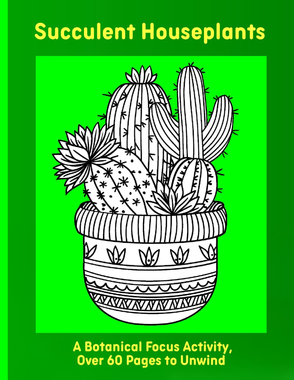 Succulent Houseplants: A Botanical Focus Activity, Over 60 Pages to Unwind