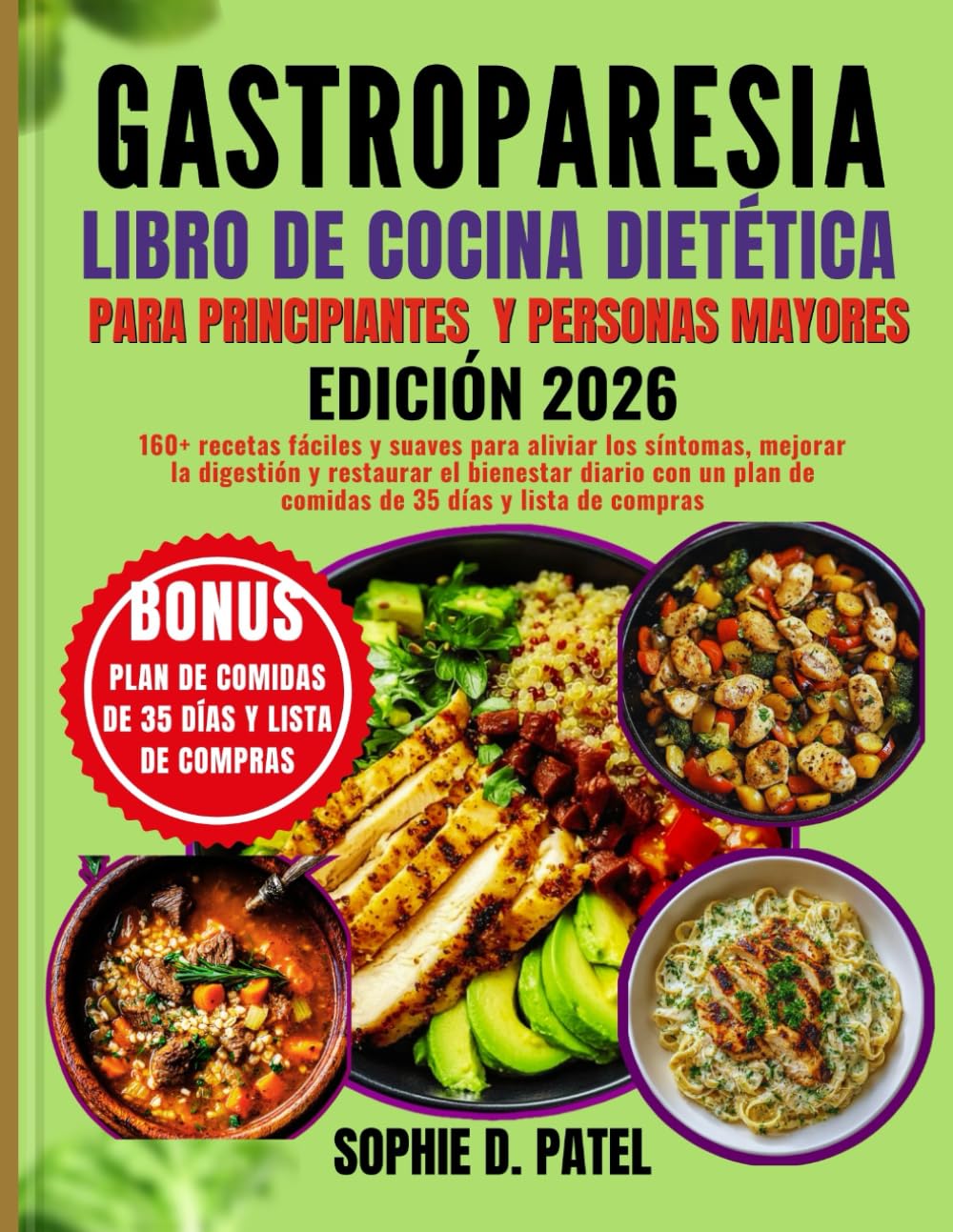 Gastroparesia Libro de cocina dietética Para principiantes y personas mayores: 160+ recetas fáciles y suaves para aliviar los síntomas, mejorar la ... plan de comidas de 35 días y lista de compras