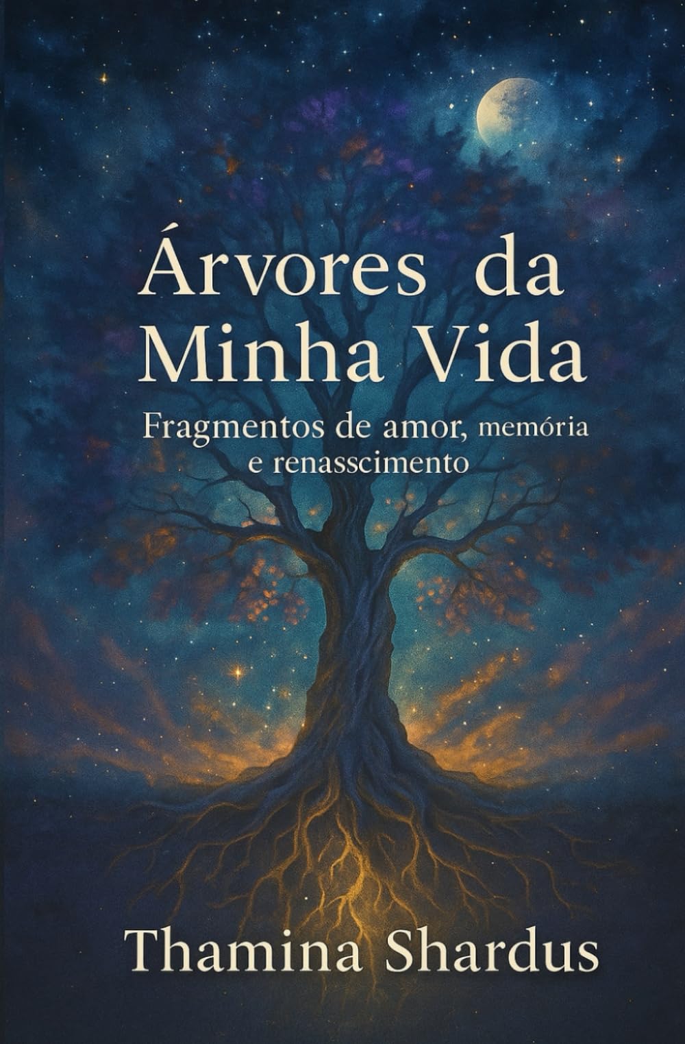 Árvores da Minha Vida:: Fragmentos de amor, memória e renascimento