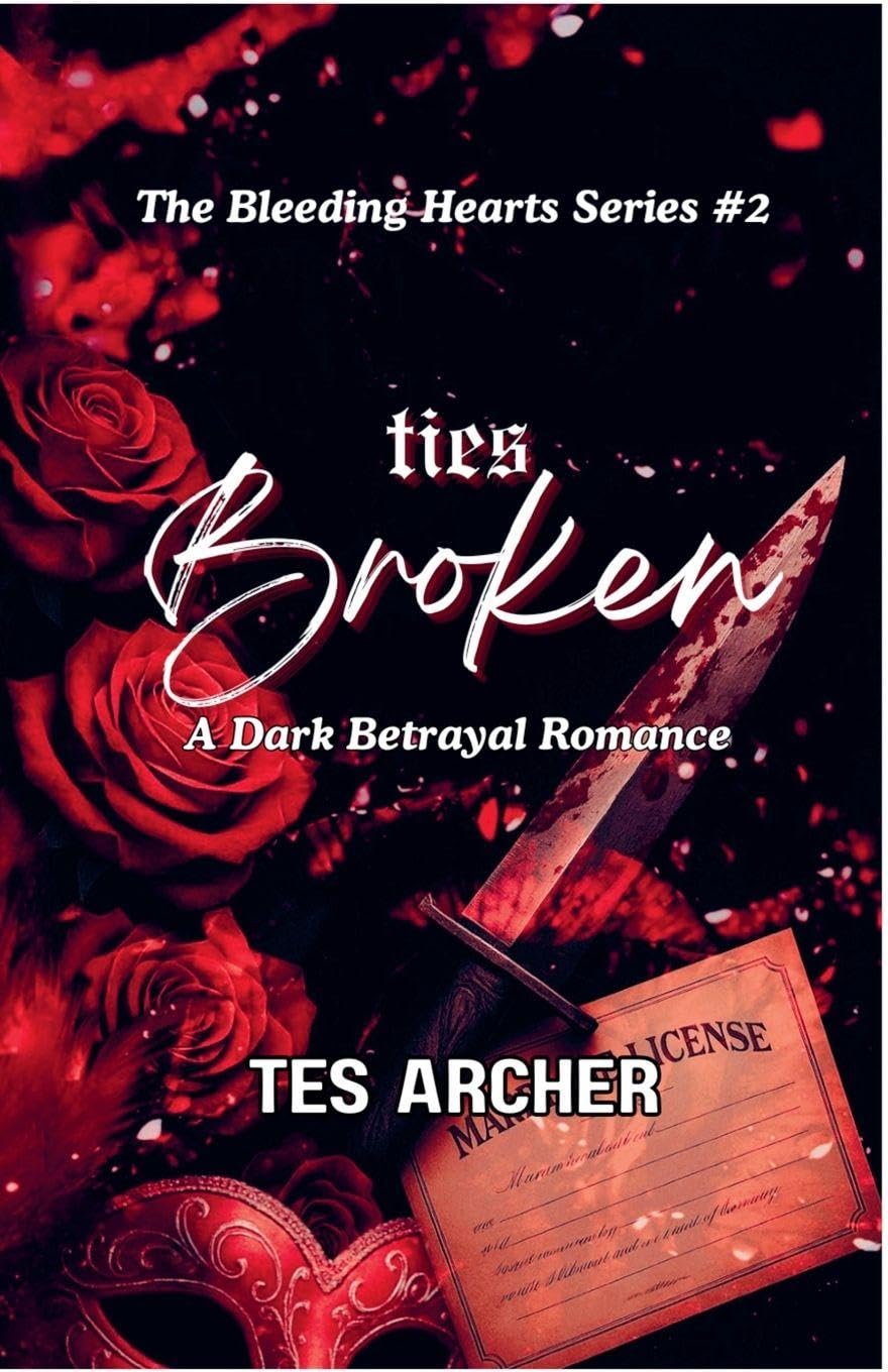 Ties Broken: A Dark Betrayal Romance: 2 (Bleeding Hearts)