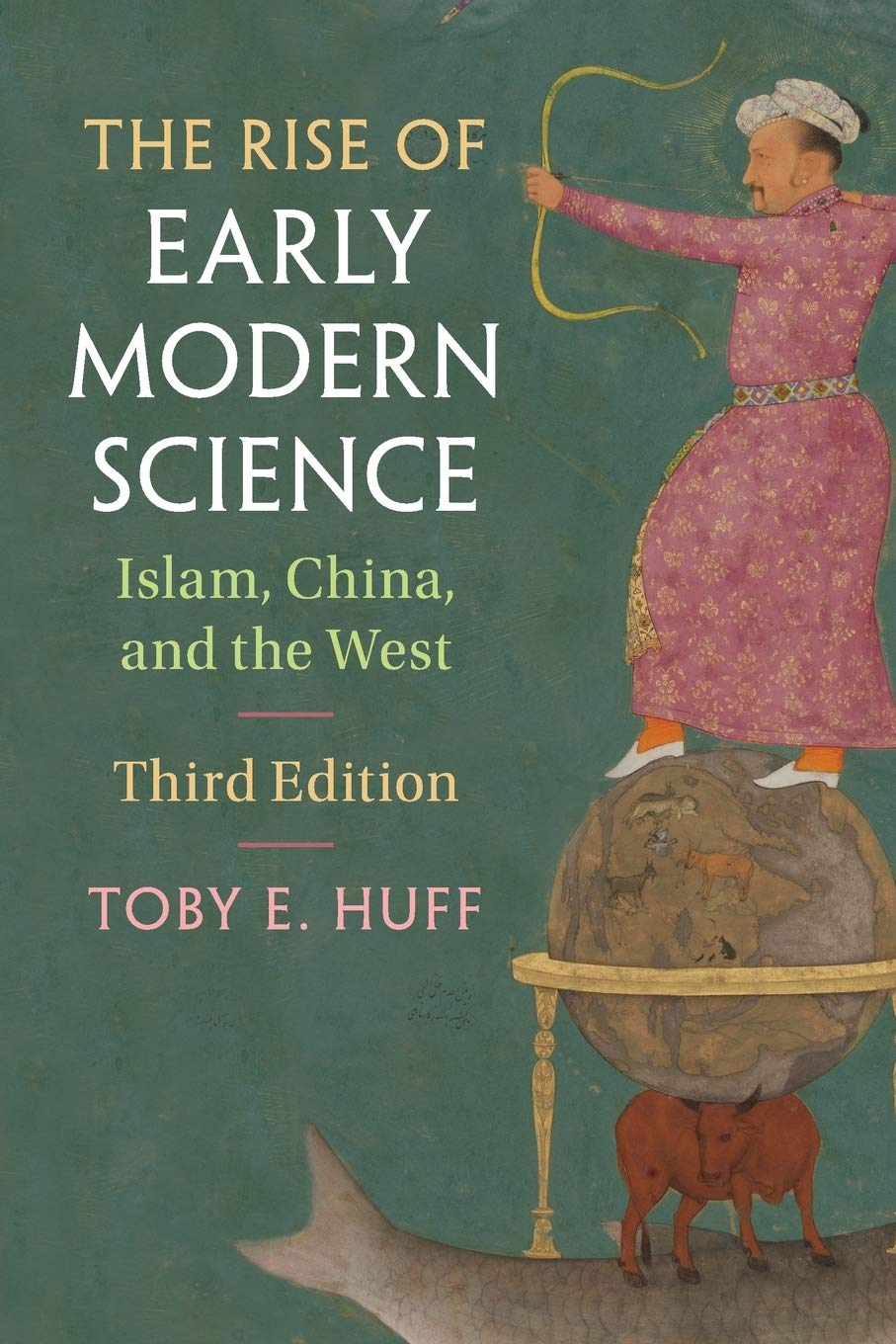 The Rise of Early Modern Science: Islam, China, and the West