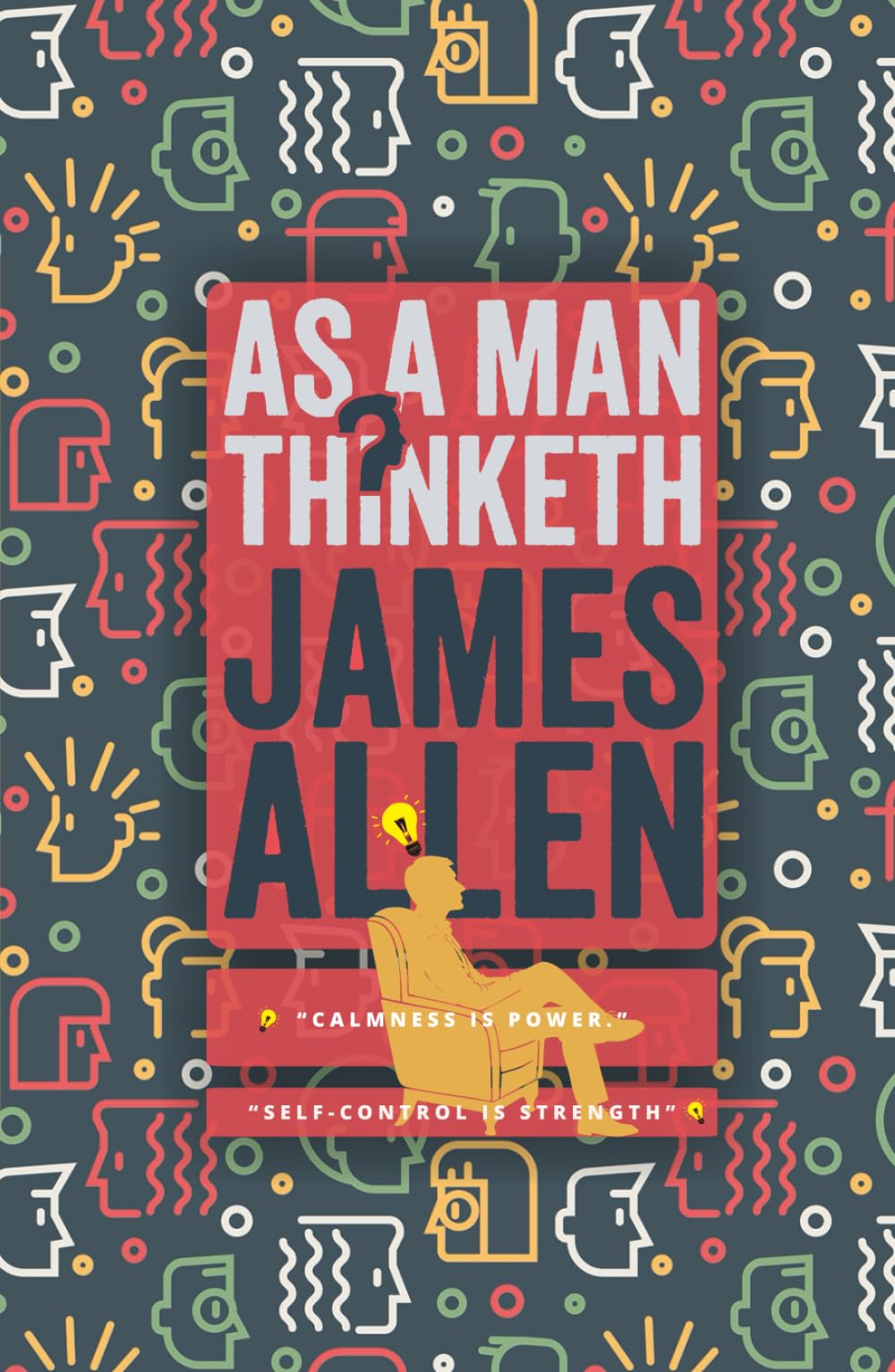 As a Man Thinketh (Illustrated) DELUXE, HARDCOVER EDITION: The Timeless Classic on Mindset, Success, and Self-Mastery “Unlock the Power of Thought to Shape Your Destiny”