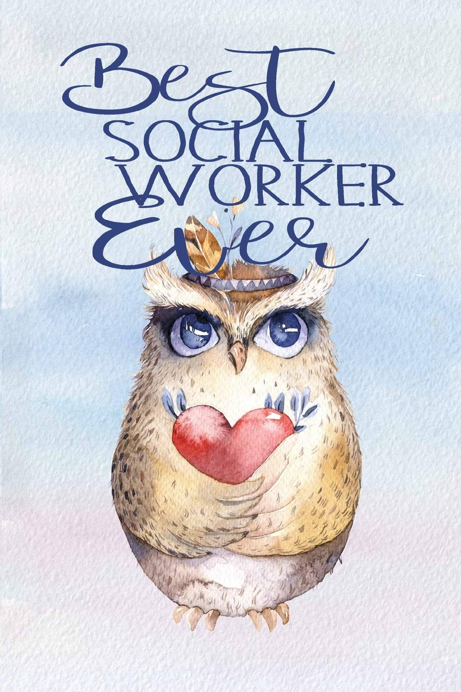 Best Social Worker Ever: Care Worker Lined Journal