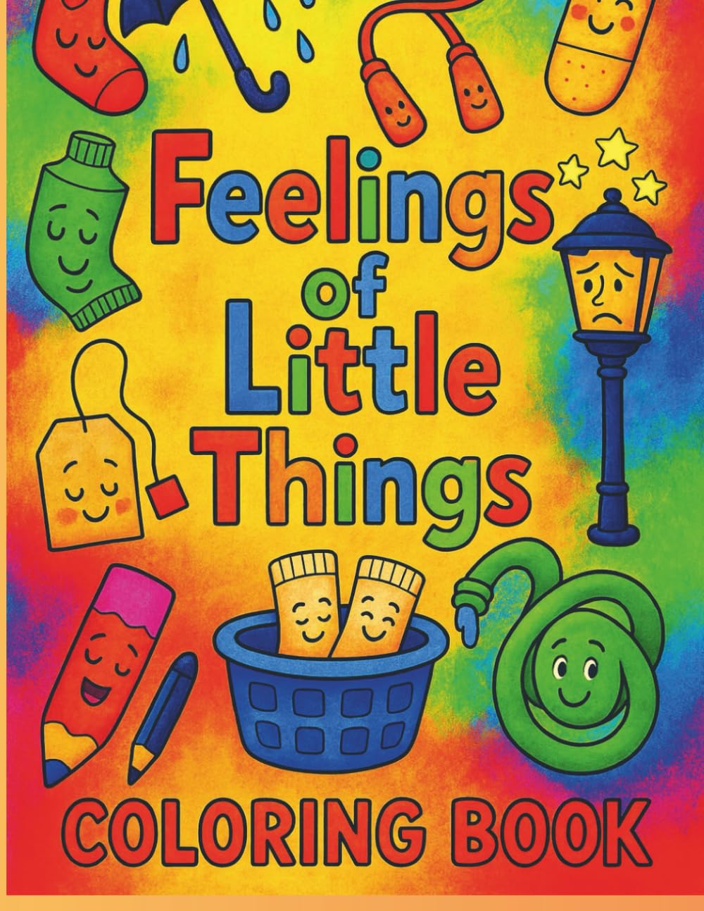 Feelings of Little Things – Emotions Coloring Book for Kids | Mindfulness & Emotional Learning Activity Book: Cute everyday scenes to help children ... and express emotions through coloring