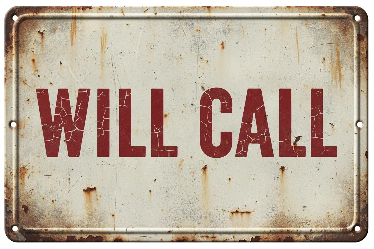 Wall Decor Will Call Reservation Authorization Method Alert Caution Warning Notice Aluminum Metal Tin 8"x12" Sign Plate Vintage Signs Plates Printed