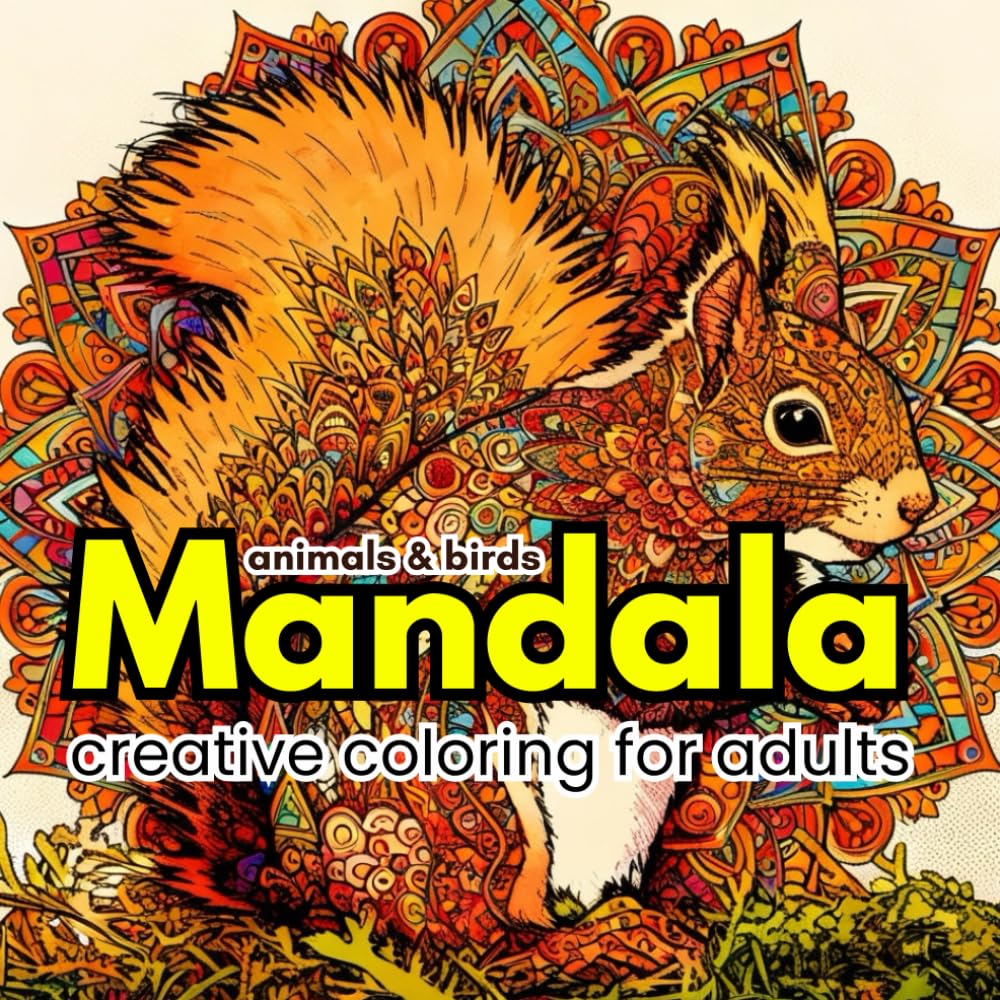 Mandal Art : Animals & Birds Mandala Colouring Book for Adults: Calming Animal & Bird Mandalas for Stress Relief and Relaxation