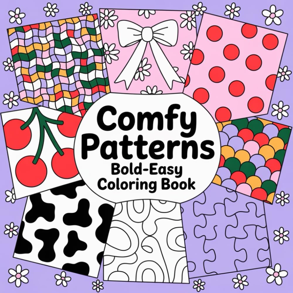 Comfy Patterns: Bold & Easy Coloring Book For Adults & Kids: Large Designs for Relaxation, Stress Relief, and Creative Fun