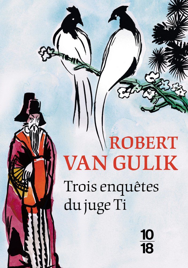 Trois enquêtes du juge Ti: Meurtre sur un bateau-de-fleurs ; Assassins et poètes - Le fantôme du temple