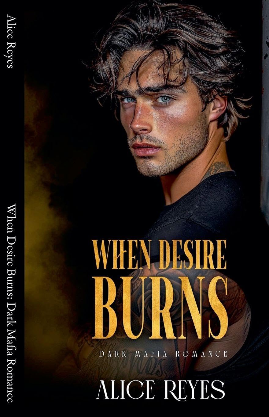 When Desire Burns: Dark Mafia Romance: 1 (The Anatomy of Obsession)