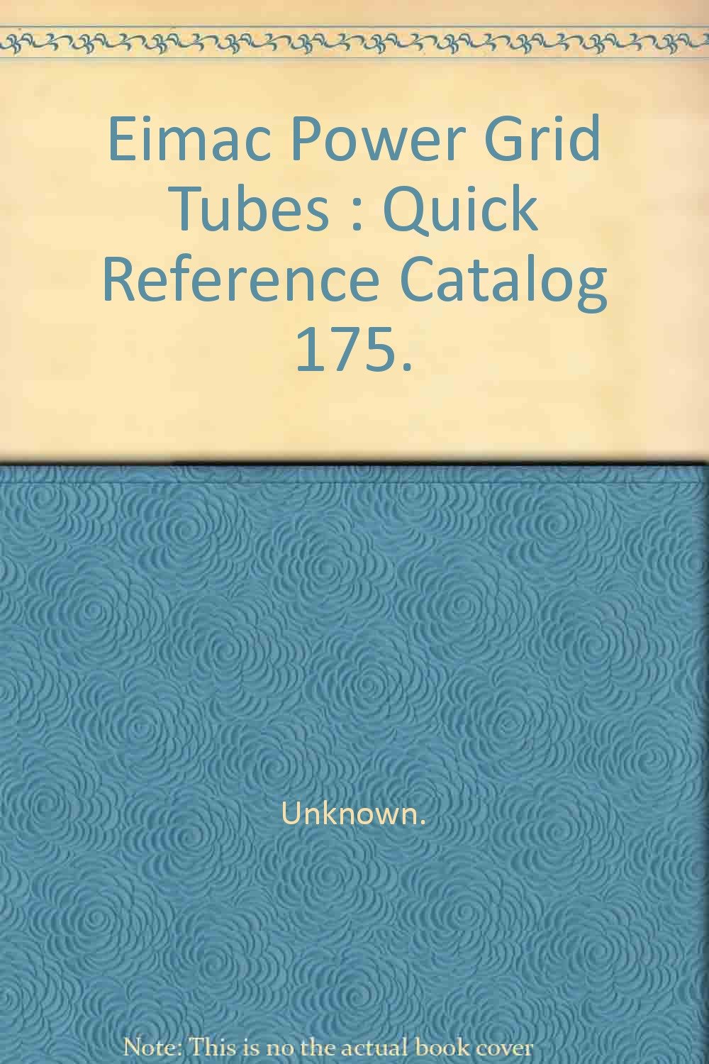 Eimac Power Grid Tubes Quick Reference Catalog 175. Amazon.co.uk