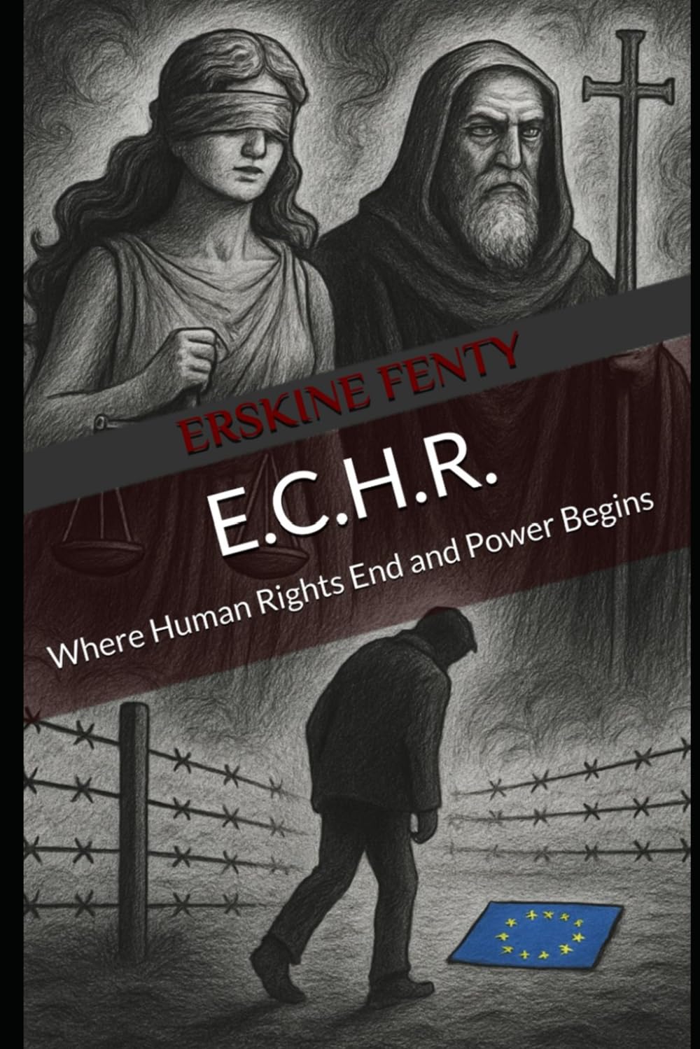 E.C.H.R.: Where Human Rights End and Power Begins