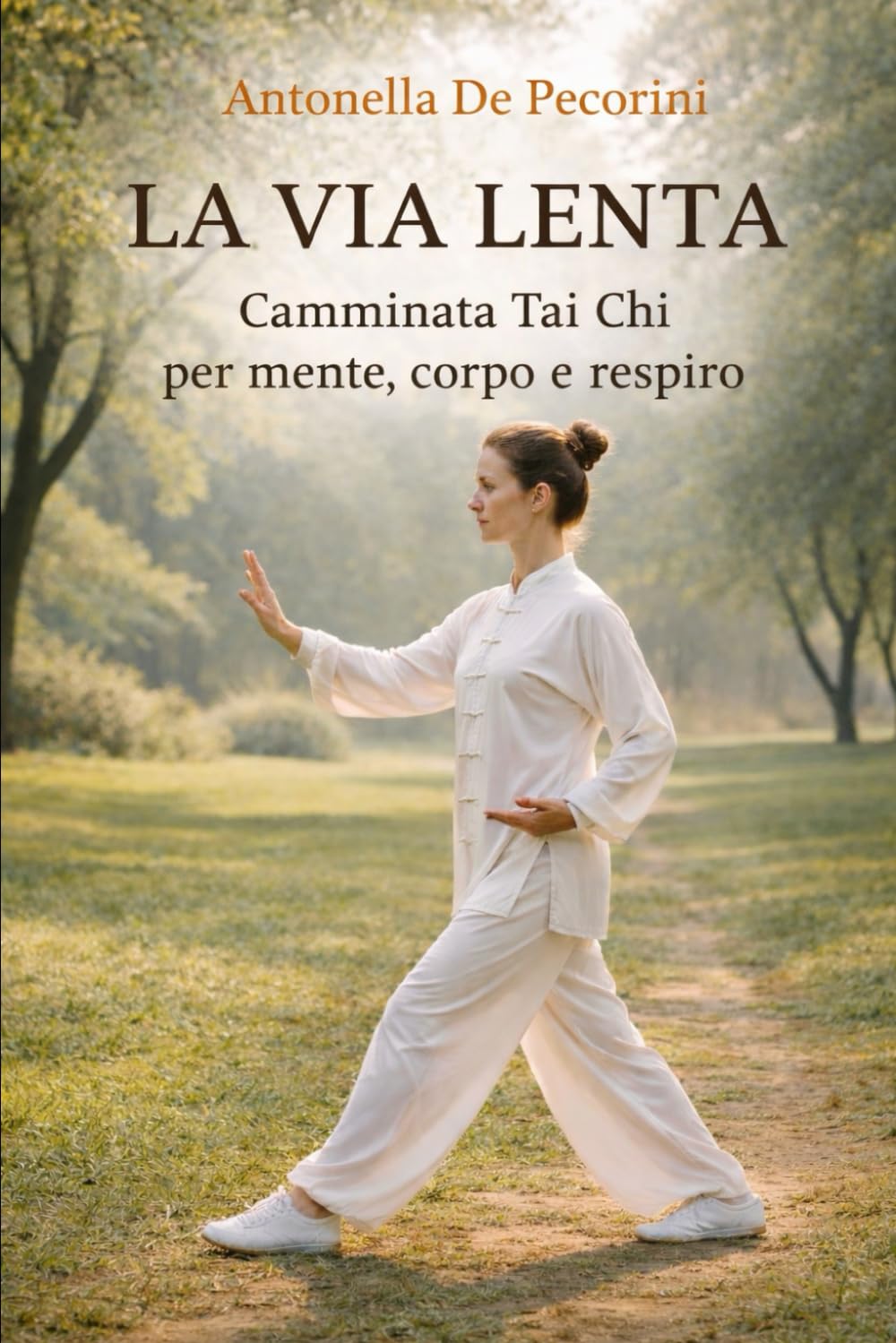 LA VIA LENTA: Camminata Tai Chi per mente, corpo e respiro