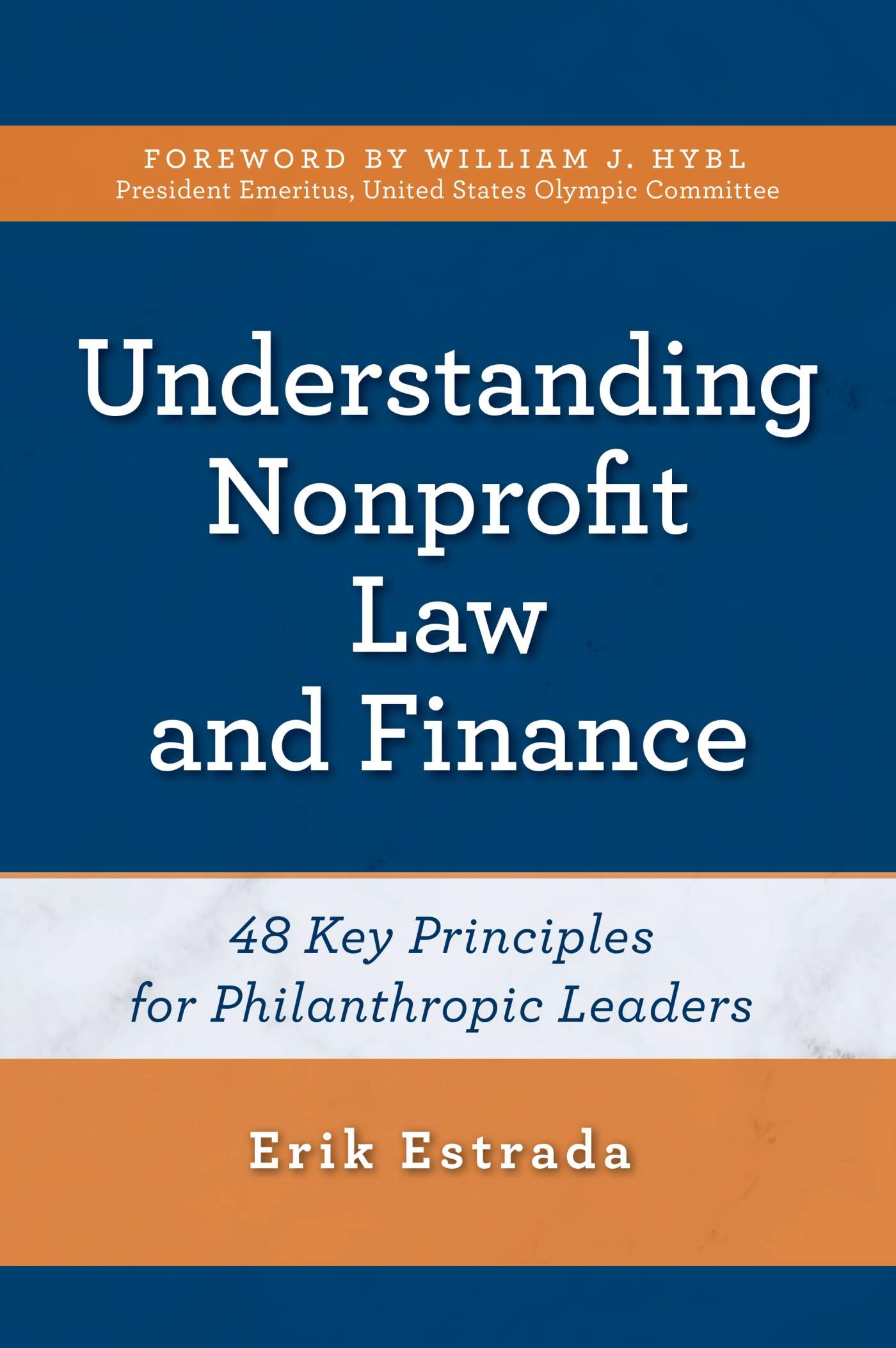 Understanding Nonprofit Law and Finance: Forty-Eight Key Principles for Philanthropic Leaders