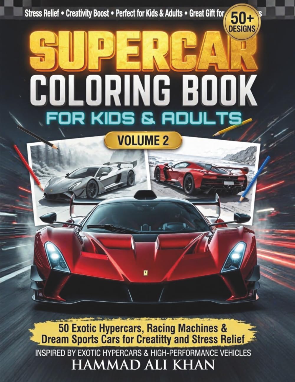 Supercar Coloring Book for Kids & Adults – Volume 2: 50 Easy Red Sports Cars, Exotic Racing Vehicles & Luxury Dream Cars for Fun and Creativity