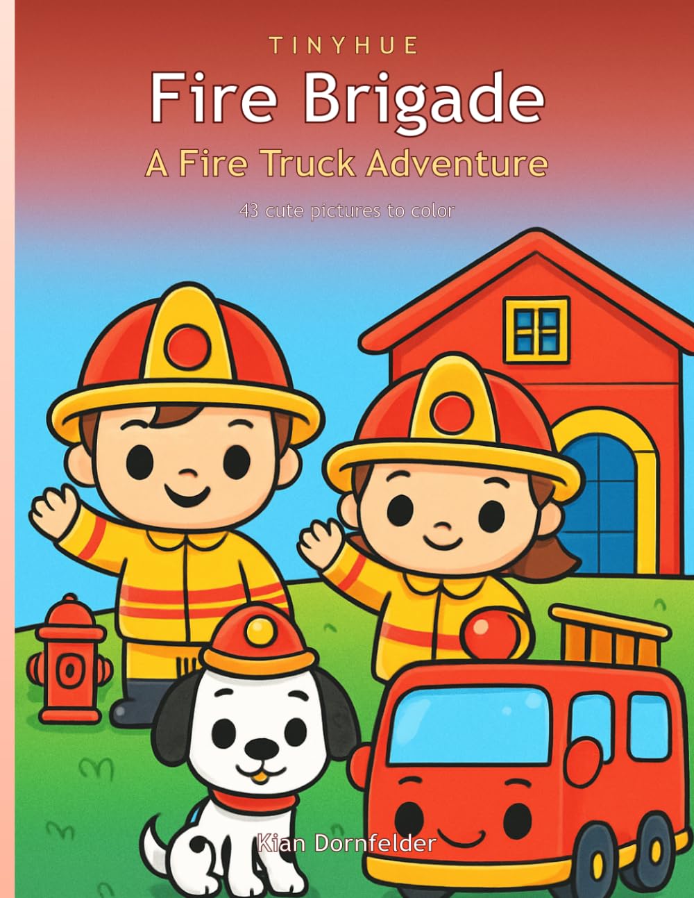 Fire Brigade: A Cute Firefighter & Fire Truck Coloring Book for Kids Ages 4-8 (Firemen, Rescue & a Dalmatian) (TinyHue)
