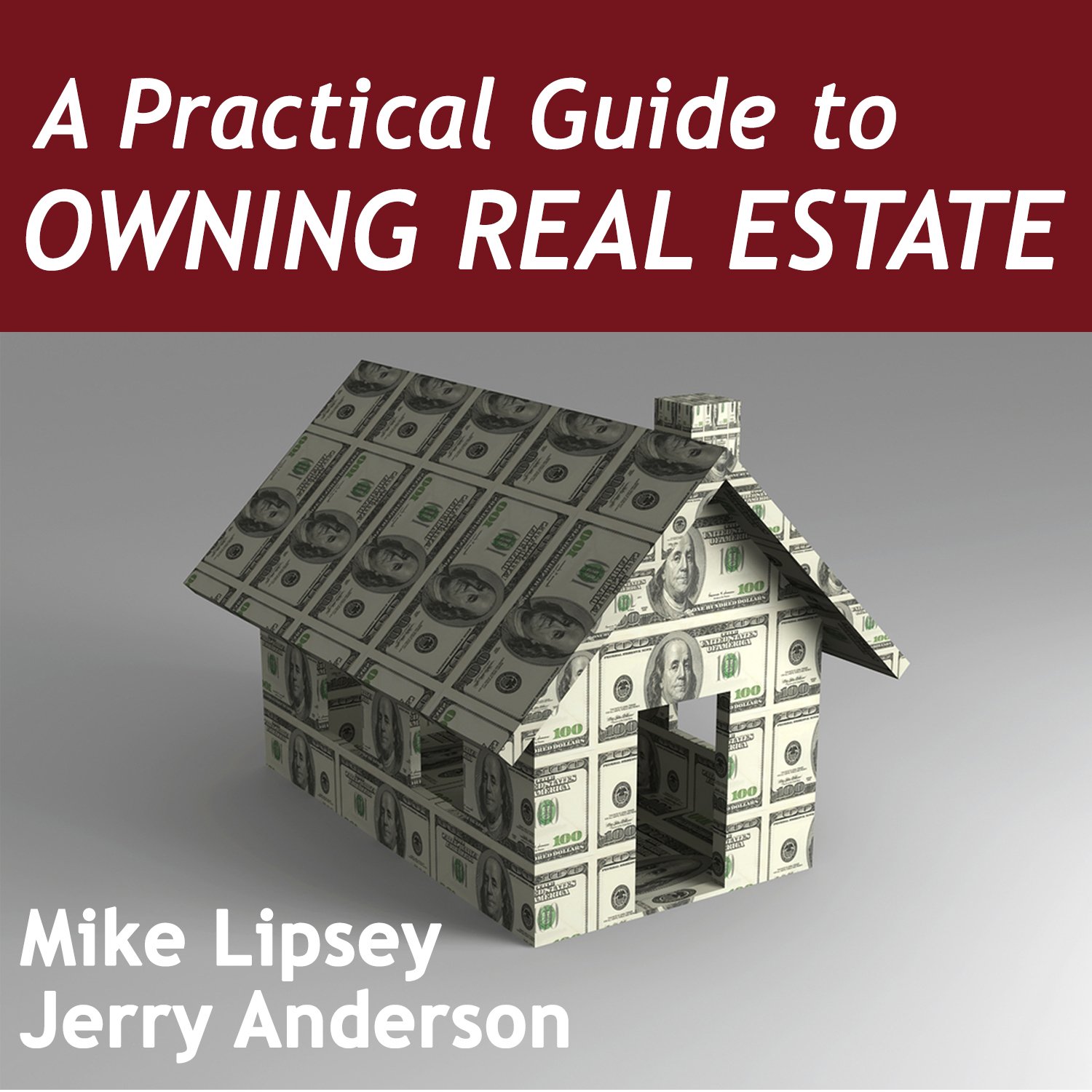 A Practical Guide to Owning Real Estate