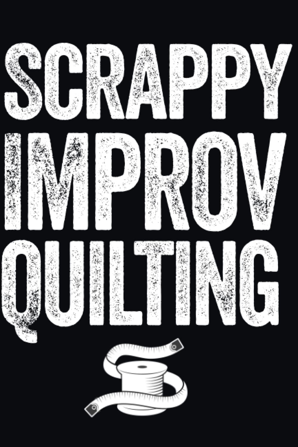 Scrappy Improv Quilting: 22 Mini Quilts to Make with Easy Piecing (Landauer) Stash-Busting Projects, Step-by-Step Instructions, Beginner-Friendly Ideas on Selecting and Combining Scraps, and More