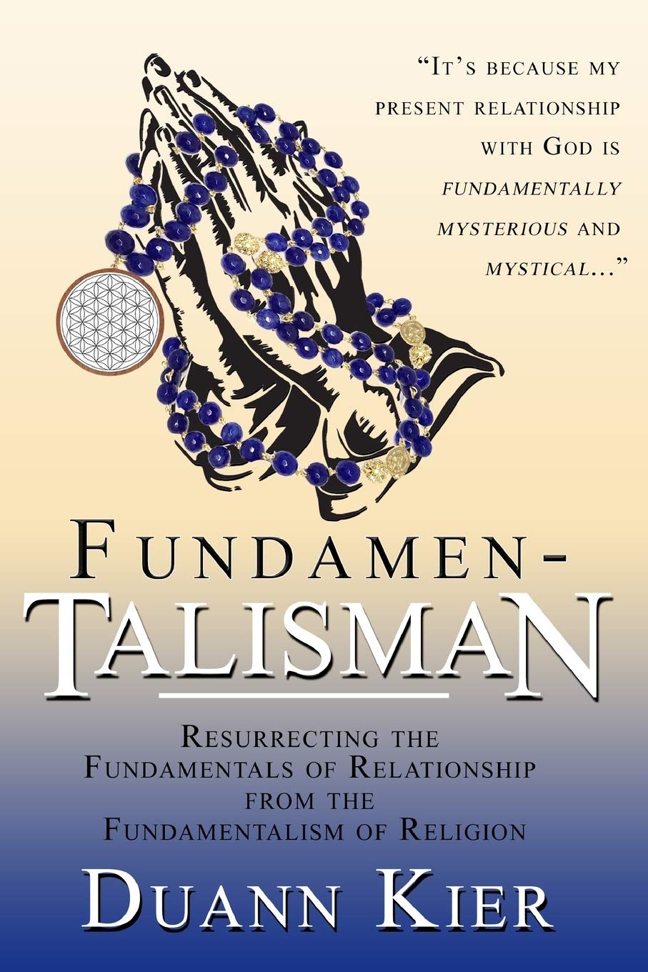 Fundamen-talisman: Resurrecting the Fundamentals of Relationship from the Fundamentalism of Religion