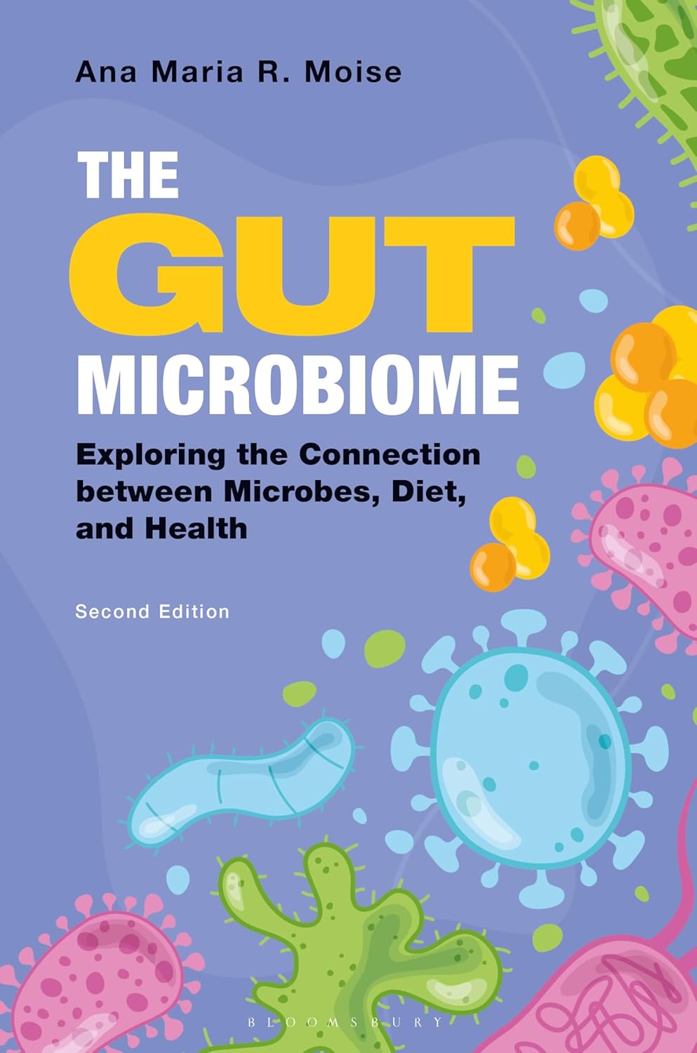 The Gut Microbiome: Exploring the Connection between Microbes, Diet, and Health      2nd Edition