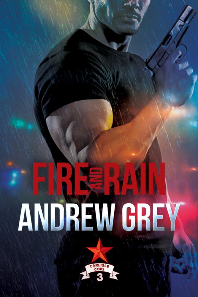 Fire and Rain: Volume 3 (Carlisle Cops)